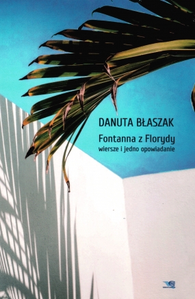 Fontanna z Florydy. Poezja i jedno opowiadanie 